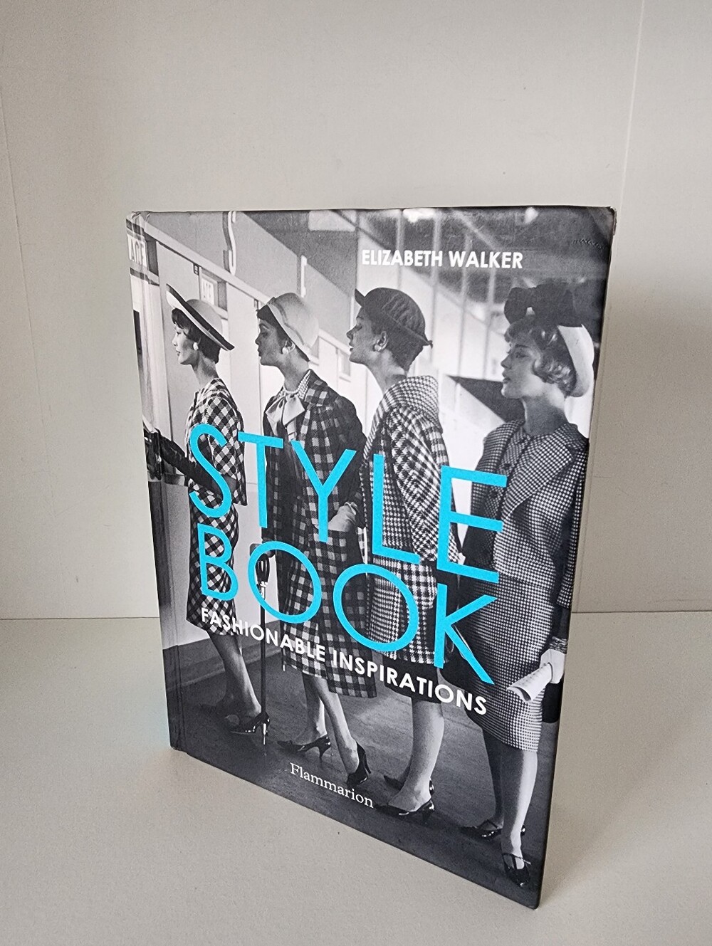 Style Book: Fashionable Inspirations by Elizabeth Walker Coffee Table Book